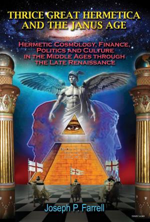 Cover of the book THRICE GREAT HERMETICA AND THE JANUS AGE by J. Allan Danelek