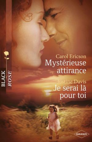 Cover of the book Mystérieuse attirance - Je serai là pour toi (Harlequin Black Rose) by Caroline Cross
