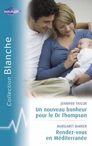 Book cover of Un nouveau bonheur pour le Dr Thompson - Rendez-vous en Méditerrannée (Harlequin Blanche)