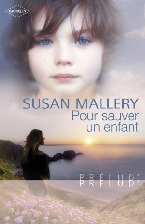 Book cover of Pour sauver un enfant (Harlequin Prélud')