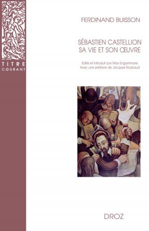 Cover of the book Sébastien Castellion, sa vie et son oeuvre (1515-1563). by Laurence Vial-Bergon