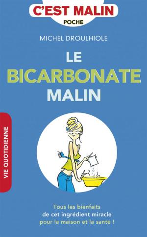 Cover of the book Le bicarbonate, c'est malin by Marie Thuillier