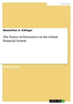 bigCover of the book The Power of Derivatives in the Global Financial System by 