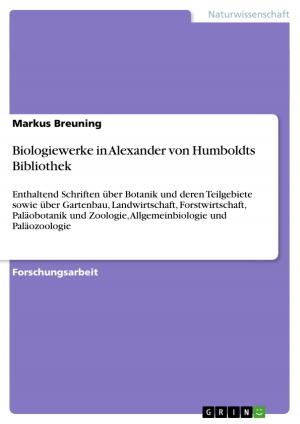 Cover of the book Biologiewerke in Alexander von Humboldts Bibliothek by Kerstin Hartwich
