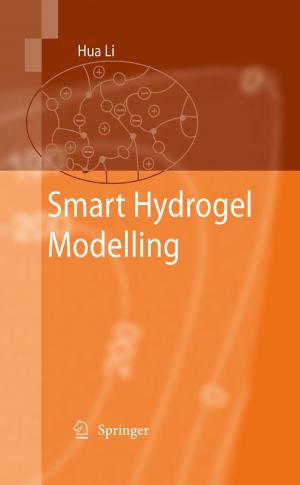 Cover of the book Smart Hydrogel Modelling by Franzkarl Brochhagen, Elizabeth P. Burrows, Heidelore Fiedler, J. Konietzko, Wayne R. Mitchell, Klaus Mross, W. Mücke, David L. Parmer, David H. Rosenblatt