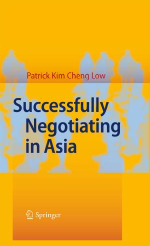 Cover of the book Successfully Negotiating in Asia by A. Böcking, R. Friedrichs, F. Hofstädter, J.-D. Hoppe, Peter Rathert, Stephan Roth, E. Huland, H. Huland, Mark S. Soloway, C. Hunold, R. Nafe, S. Peter, P. Röttger, H. Rübben, B.J. Schmitz-Dräger