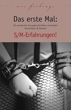 Book cover of Das erste Mal: S/M-Erfahrungen!