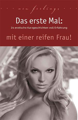 Cover of the book Das erste Mal: mit einer reifen Frau! by Theo Trödel, Miriam Eister, Lisa Cohen