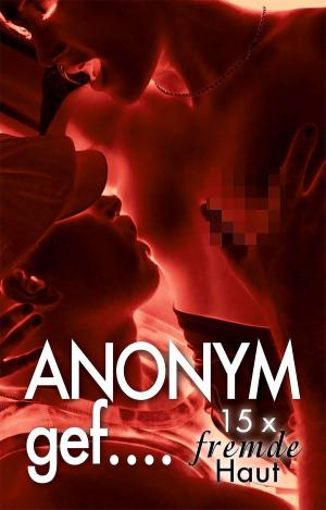 Cover of the book Anonym gef... by Ina Stein