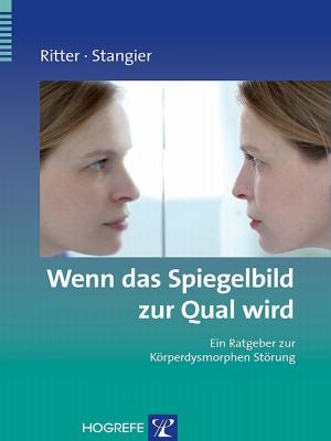 Cover of the book Wenn das Spiegelbild zur Qual wird by Franz Petermann, Hans-Jörg Walter, Heike Natzke†, Nicole Gerken