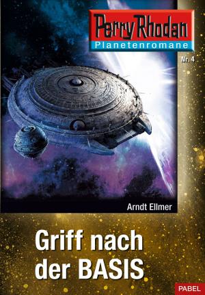 Book cover of Planetenroman 4: Griff nach der Basis
