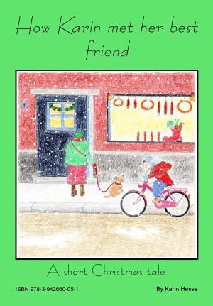 Book cover of How Karin met her best friend Or A short Christmas tale