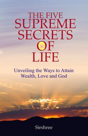 Cover of the book The Five Supreme Secrets of Life by Shashi Tharoor