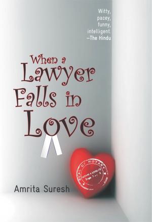 Cover of the book When A Lawyer Falls In Love by Sonal Kalra