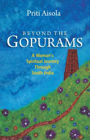 Cover of the book Beyond The Gopurams by P.C. Anders