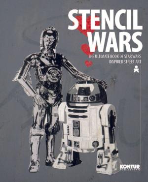 Cover of Stencil Wars - The Ultimate Book on Star Wars Inspired Street Art