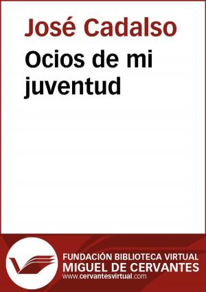 Cover of the book Ocios de mi juventud by Miguel de Cervantes