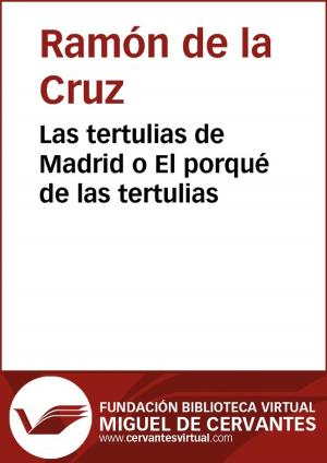 Cover of the book Las tertulias de Madrid o El porqué de las tertulias by Serafín Estébanez Calderón