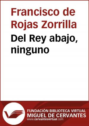 Cover of the book Del Rey abajo, ninguno by Ramón de la Cruz