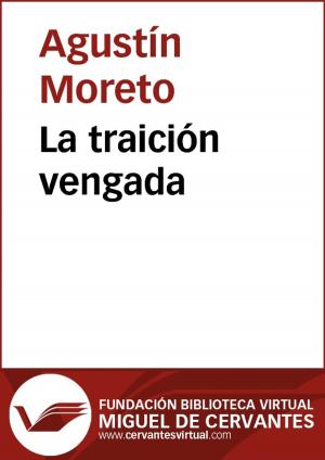Cover of the book La traición vengada by Florencio Sánchez