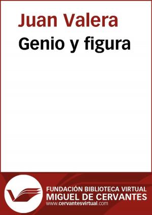 Cover of the book Genio y figura by José Zorrilla