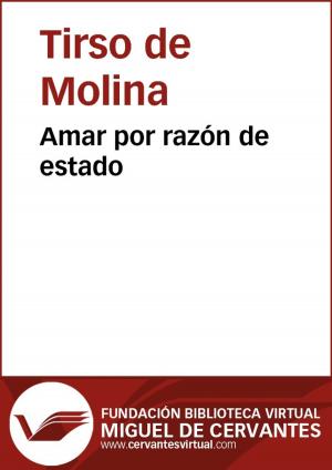Cover of the book Amar por razón de estado by Miguel de Cervantes
