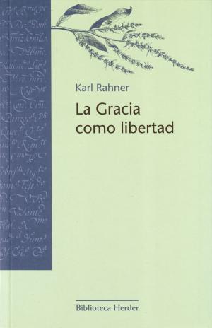 Cover of the book La Gracia como libertad by Teresa Guardans Cambó