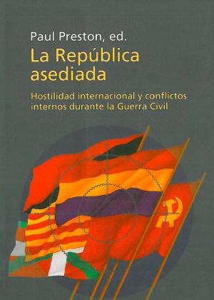 Book cover of La república asediada: Hostilidad internacional y conflictos internos