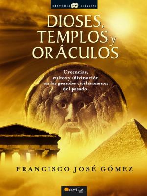 Cover of the book Dioses, templos y oráculos by Javier Yuste