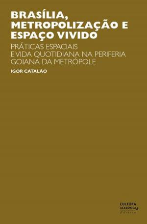 Cover of the book Brasília, metropolização e espaço vivido by Alberto Filippi, Celso Lafer