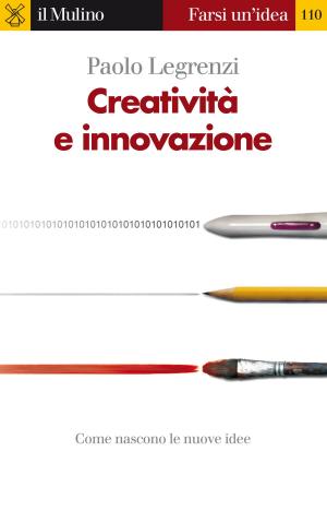 Cover of the book Creatività e innovazione by Enrico, Letta, Romano, Prodi