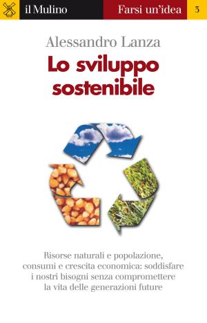 Cover of the book Lo sviluppo sostenibile by Paolo, Legrenzi, Carlo, Umiltà