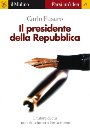 Cover of the book Il presidente della Repubblica by Massimo, Rubboli
