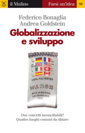Cover of the book Globalizzazione e sviluppo by Paolo, Legrenzi, Carlo, Umiltà