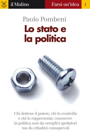 Cover of the book Lo stato e la politica by Piero, Stefani