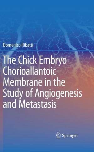 Cover of the book The Chick Embryo Chorioallantoic Membrane in the Study of Angiogenesis and Metastasis by Mary Brück