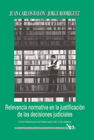 Cover of the book Relevancia normativa en la justificación de las decisiones judiciales by Riccardo Guastini