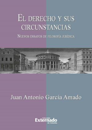 Cover of the book El derecho y sus circunstancias. Nuevos ensayos de filosofía jurídica by 