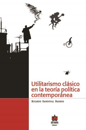 Cover of the book Utilitarismo clásico en la teoría política contemporánea by Luis Ricardo Navarro Díaz