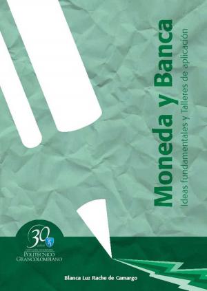 bigCover of the book Moneda y banca. Ideas fundamentales y talleres de aplicación by 