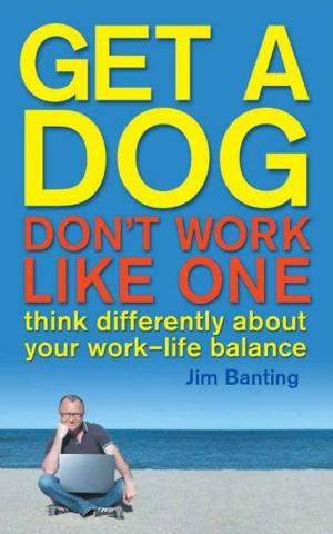 Book cover of Get A Dog, Don’t Work Like One