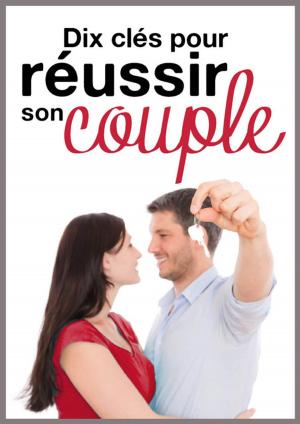 Cover of the book Dix clés pour réussir son couple by Fiona Mcarthur