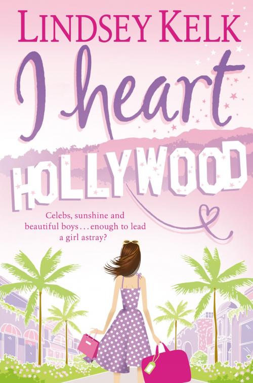Cover of the book I Heart Hollywood (I Heart Series, Book 2) by Lindsey Kelk, HarperCollins Publishers