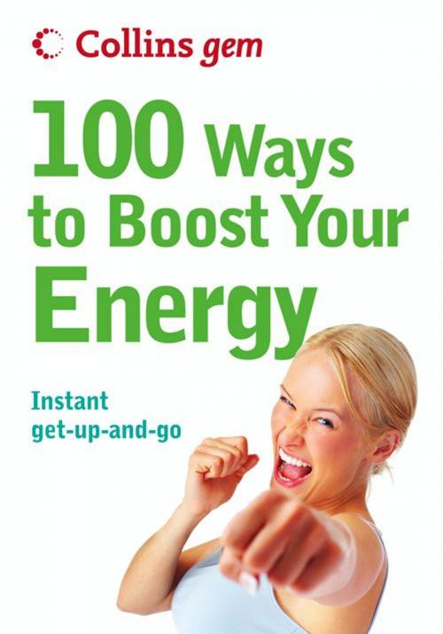 Cover of the book 100 Ways to Boost Your Energy (Collins Gem) by Theresa Cheung, HarperCollins Publishers