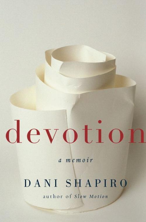 Cover of the book Devotion by Dani Shapiro, HarperCollins e-books