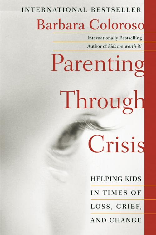 Cover of the book Parenting Through Crisis by Barbara Coloroso, William Morrow