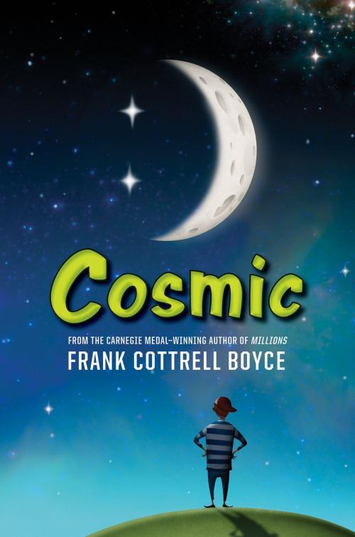 Cover of the book Cosmic by Frank Cottrell Boyce, Walden Pond Press