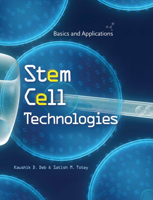 Cover of the book Stem Cell Technologies: Basics and Applications by Satish Totey, Kaushik D. Deb, McGraw-Hill Education