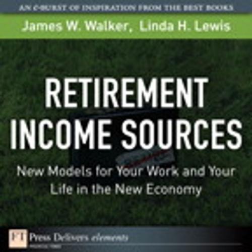 Cover of the book Retirement Income Sources by James W. Walker, Linda H. Lewis, Pearson Education