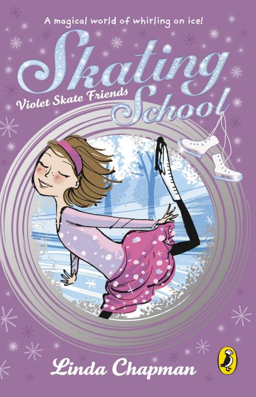Cover of the book Skating School: Violet Skate Friends by Linda Chapman, Penguin Books Ltd